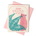 Rather Frond of You - Greeting Card