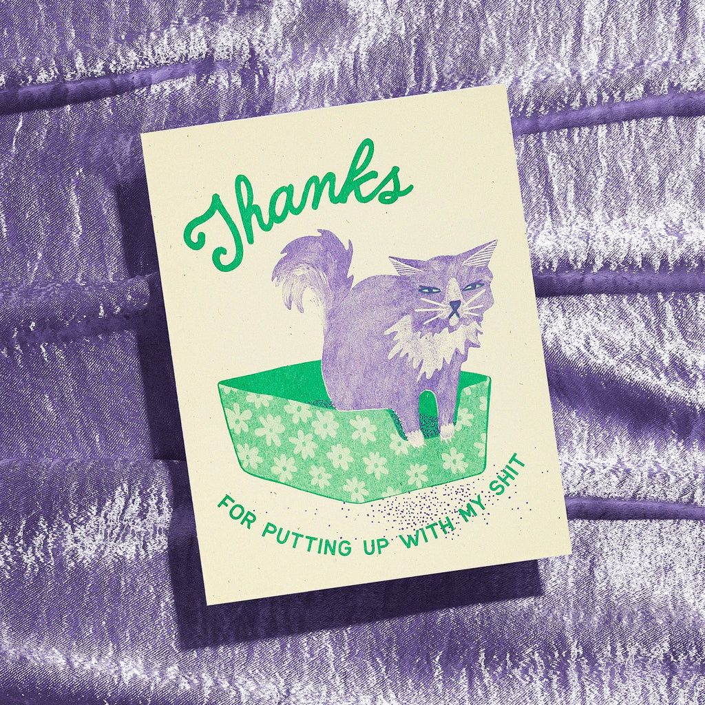 Thanks For Putting Up With My Shit - Greeting Card