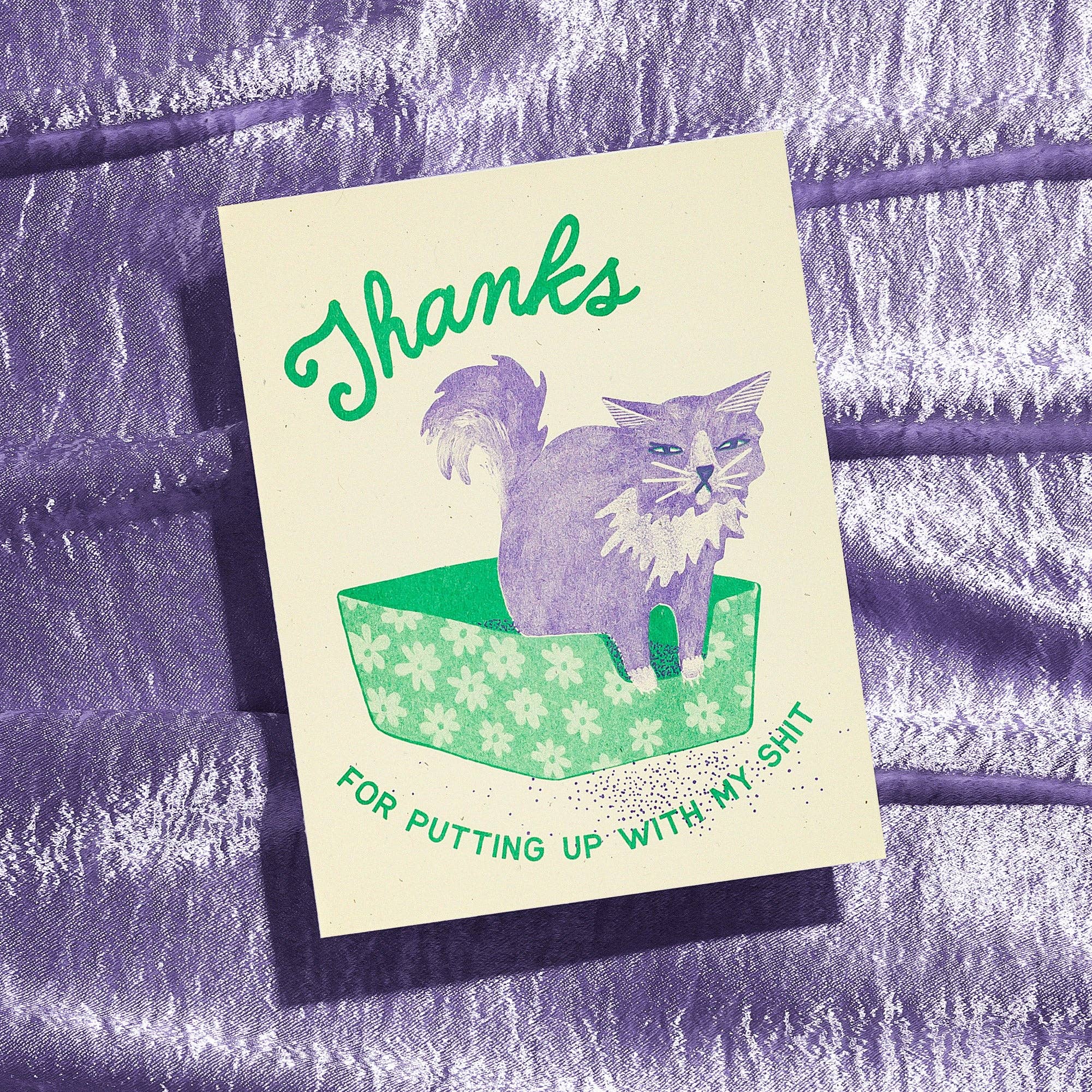 Thanks For Putting Up With My Shit - Greeting Card