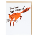 Greeting card with a fox illustration and text 'You're the foxiest.' on a white background