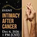 Intimacy After Cancer (Online Learning Event - Dec 6, 2026)